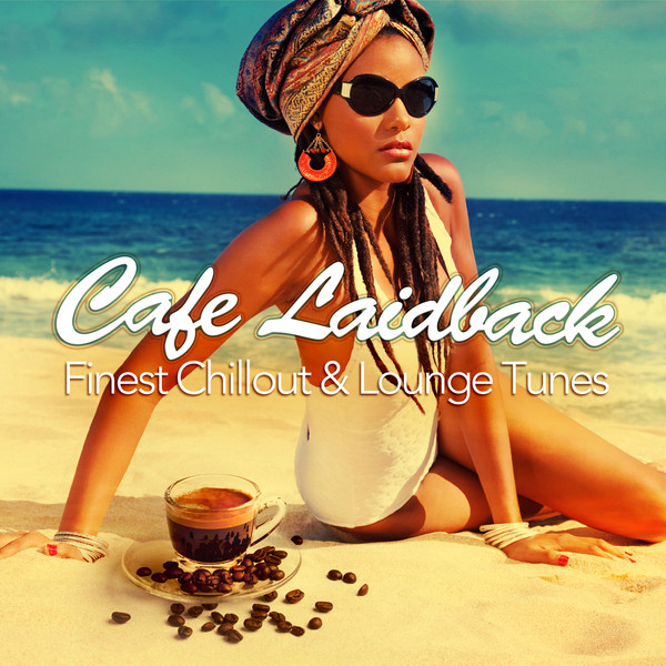 Cover von Cafe Laidback: Finest Chill Out & Lounge Tunes
