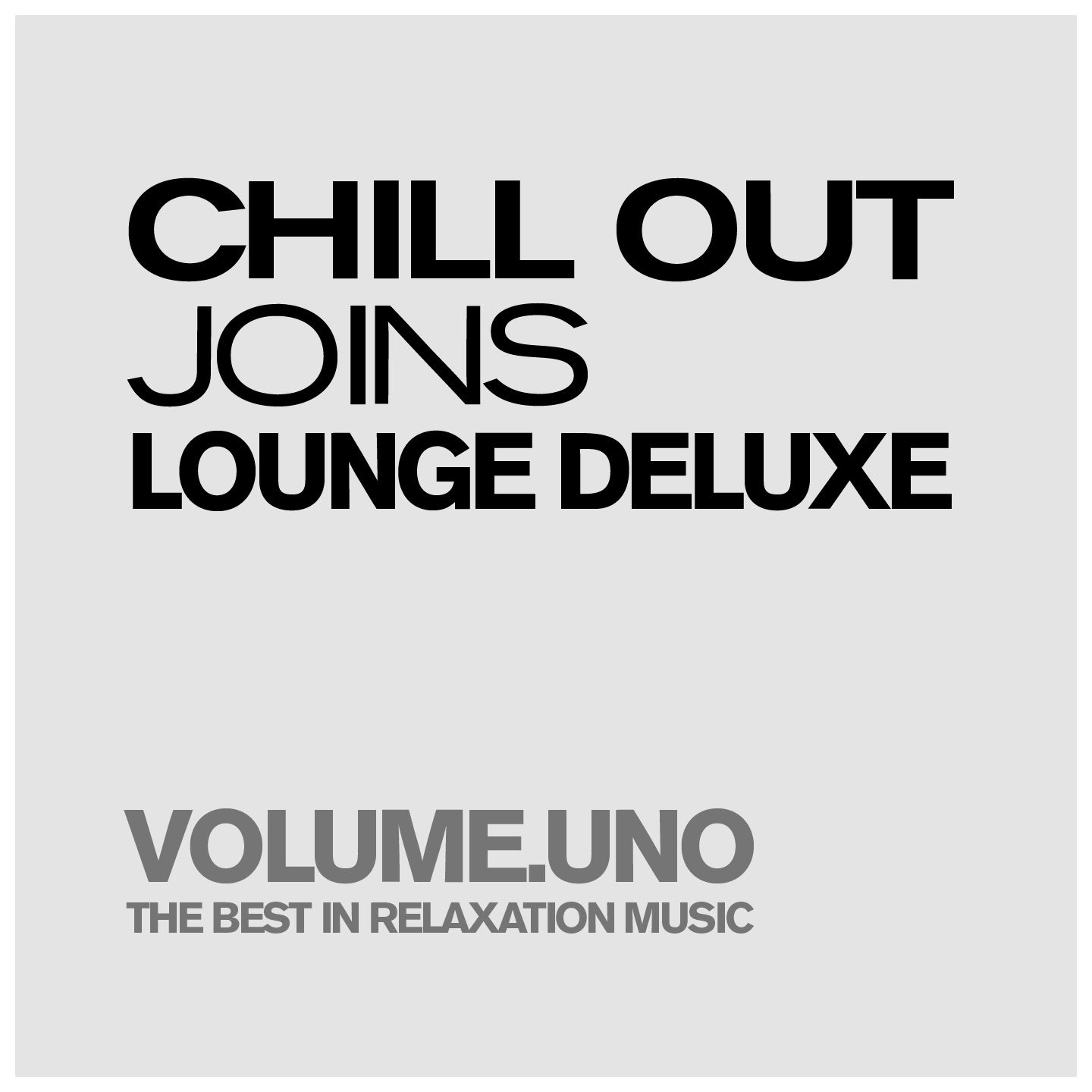 Cover von Chill Out Joins Lounge Deluxe, Volume.uno