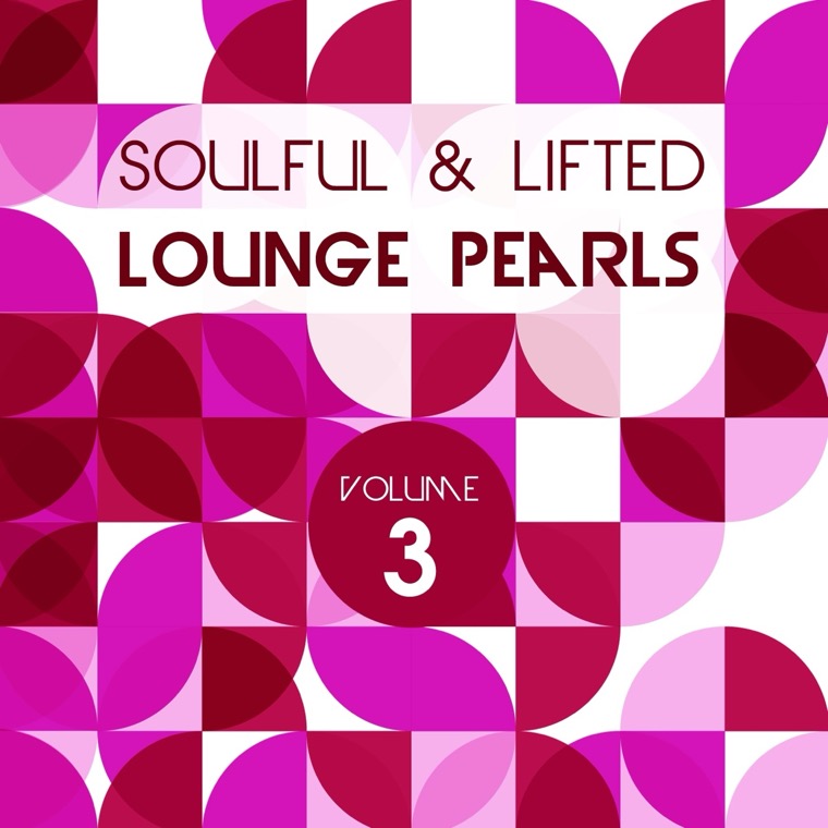 Cover von Soulful and Lifted Lounge Pearls, Vol. 3 - A Great Collection of Groovy Lounge Traxx
