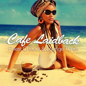 Cover von Cafe Laidback: Finest Chill Out & Lounge Tunes