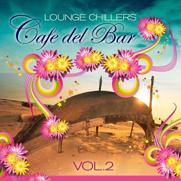 Cover von Cafe Del Bar Lounge Chillers Vol.2 (High quality music selection of loungism downbeat flavours)